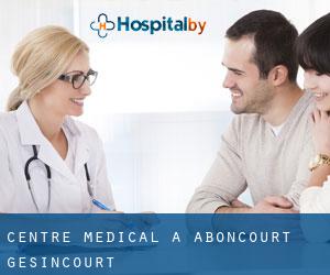 Centre médical à Aboncourt-Gesincourt
