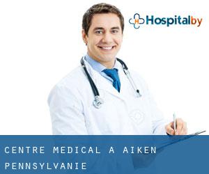Centre médical à Aiken (Pennsylvanie)