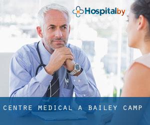 Centre médical à Bailey Camp