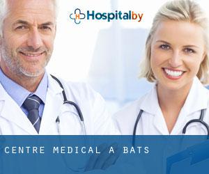 Centre médical à Bats