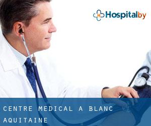 Centre médical à Blanc (Aquitaine)