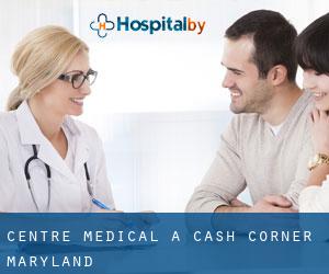 Centre médical à Cash Corner (Maryland)