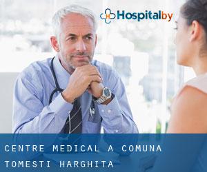 Centre médical à Comuna Tomeşti (Harghita)