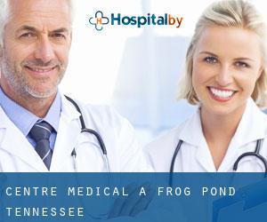 Centre médical à Frog Pond (Tennessee)