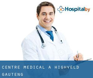 Centre médical à Highveld (Gauteng)