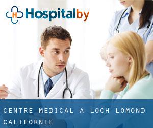 Centre médical à Loch Lomond (Californie)