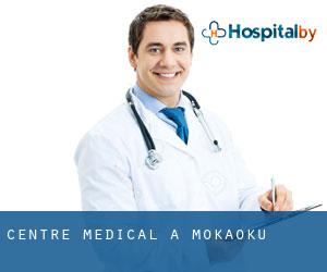 Centre médical à Mokaoku