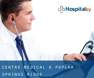 Centre médical à Poplar Springs Ridge