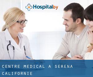 Centre médical à Serena (Californie)