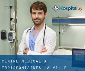 Centre médical à Troisfontaines-la-Ville