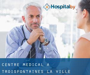 Centre médical à Troisfontaines-la-Ville