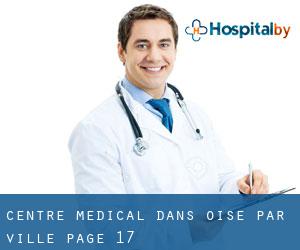 Centre médical dans Oise par ville - page 17
