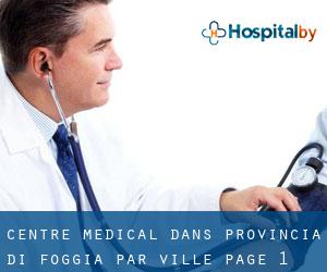 Centre médical dans Provincia di Foggia par ville - page 1