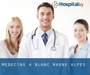 Médecins à Blanc (Rhône-Alpes)