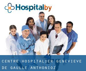 Centre hospitalier geneviève de gaulle anthonioz (Bettancourt-la-Ferrée)