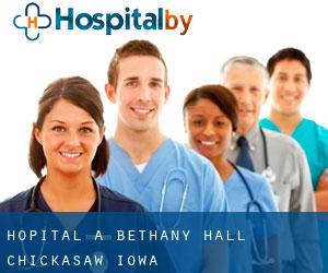 hôpital à Bethany Hall (Chickasaw, Iowa)