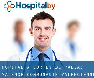 hôpital à Cortes de Pallás (Valence, Communauté Valencienne)