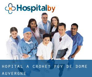 hôpital à Crohet (Puy-de-Dôme, Auvergne)