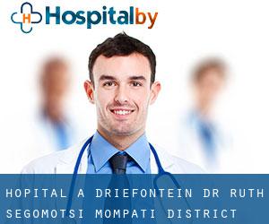 hôpital à Driefontein (Dr Ruth Segomotsi Mompati District Municipality, North-West)