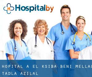 hôpital à El Ksiba (Beni-Mellal, Tadla-Azilal)