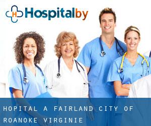 hôpital à Fairland (City of Roanoke, Virginie)
