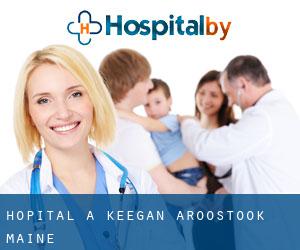 hôpital à Keegan (Aroostook, Maine)