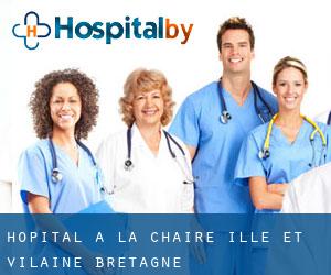 hôpital à La Chaire (Ille-et-Vilaine, Bretagne)