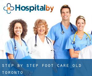 Step by Step Foot Care (Old Toronto)